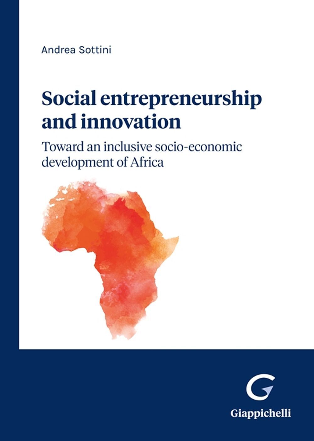 Libri Sottini Andrea Carlo Maria - Social Entrepreneurship And Innovation: Towar