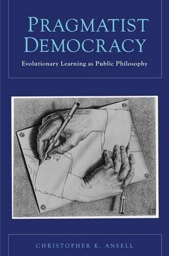 Christopher Ansell Pragmatist Democracy (Tascabile)