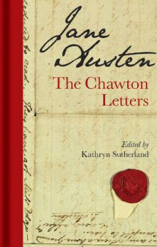 Jane Austen: The Chawton Letters by Kathryn Sutherland