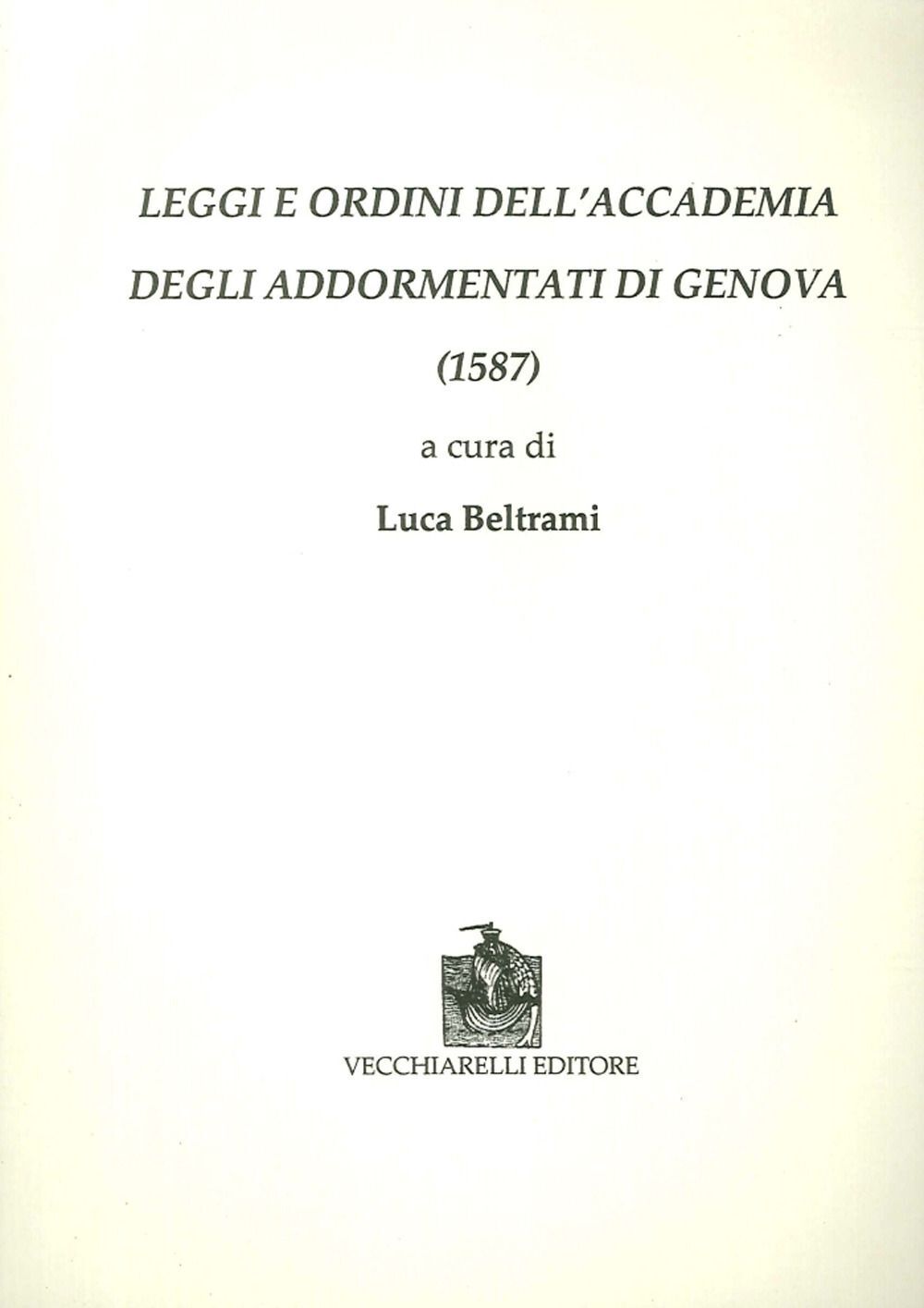 Libri Leggi E Ordini Dell'accademia Degli Addormentati Di Genova (1587)