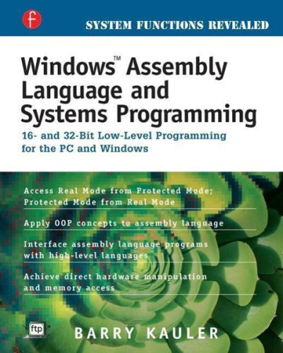 Windows Assembly Language and Systems Programming: 16- and 32-Bit Low-Level