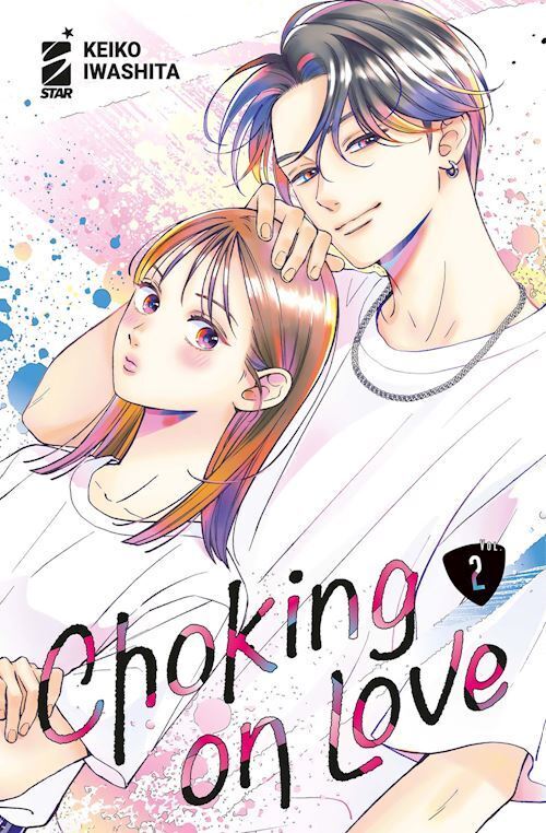 CHOKING ON LOVE. VOL. 2  - IWASHITA KEIKO - Star Comics