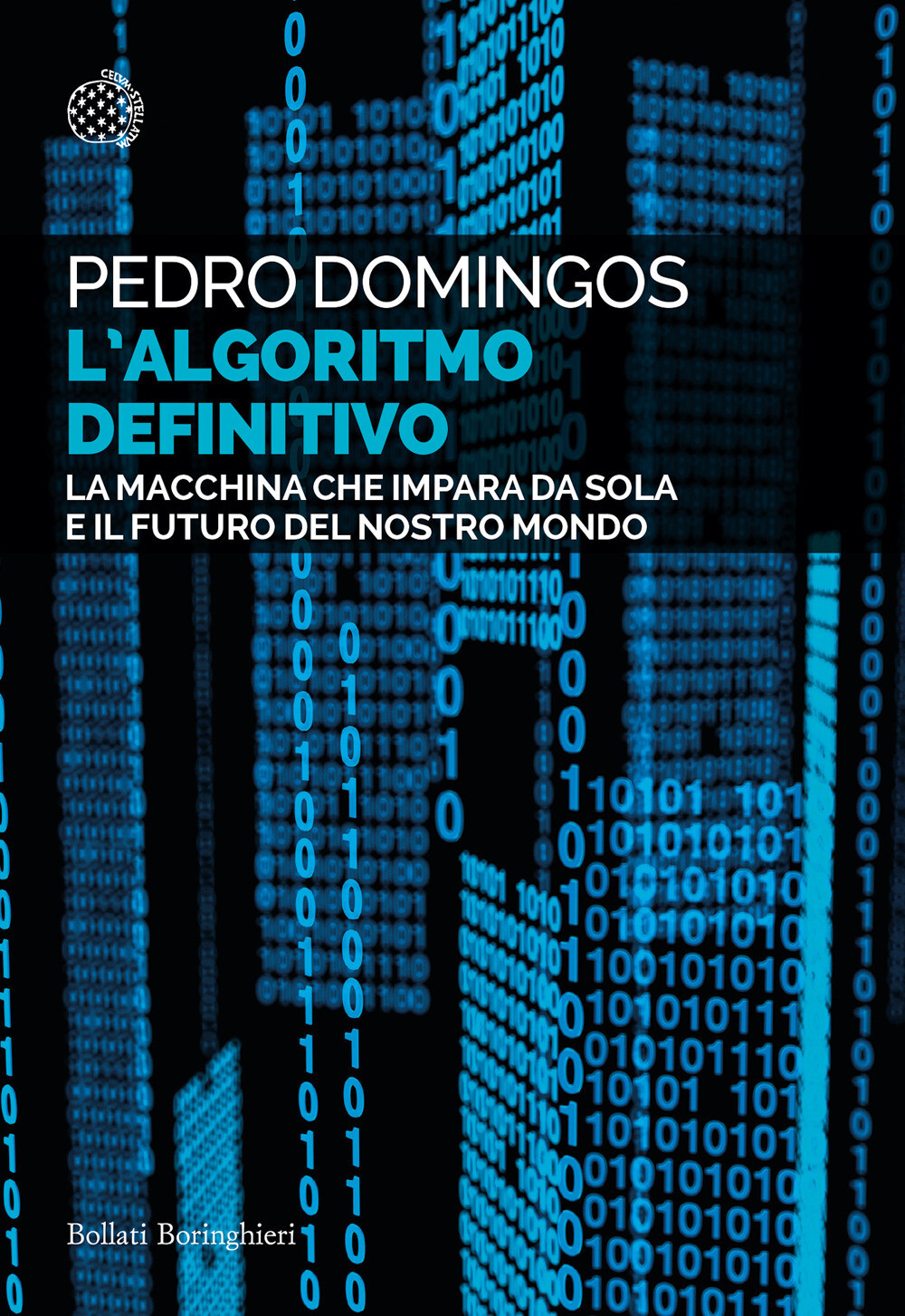 L'algoritmo definitivo. La macchina che impara da sola e il futuro del nos...