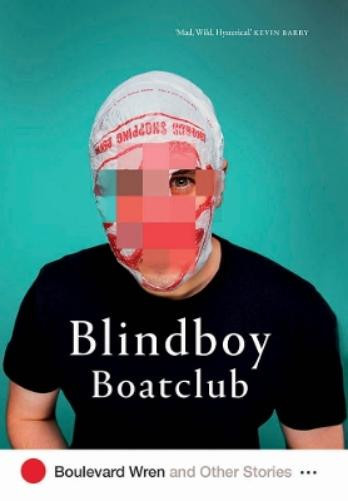 Blindboy Boatclub Boulevard Wren and Other Stories (Tascabile)
