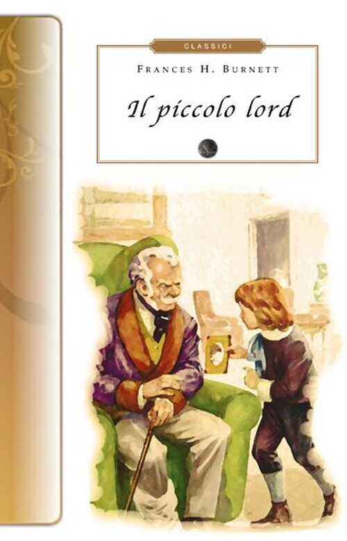 Il piccolo lord - Burnett Frances H.