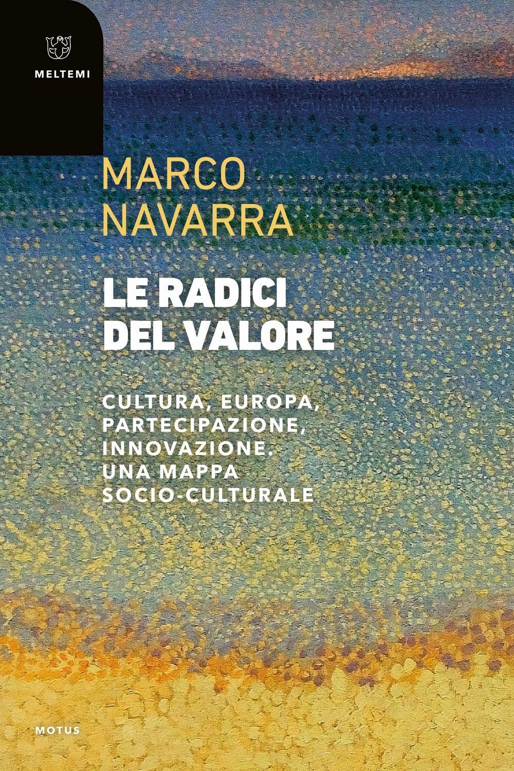 Libri Marco Navarra - Le Radici Del Valore. Cultura, Europa, Partecipazione, Inn