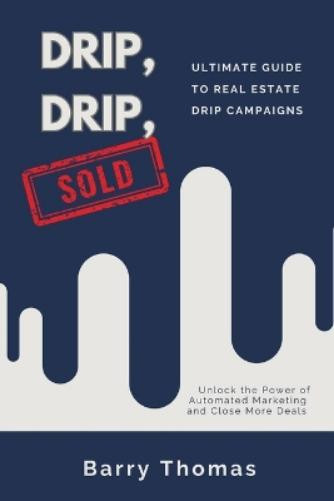 Barry Thomas Drip, Drip, Sold (Tascabile)