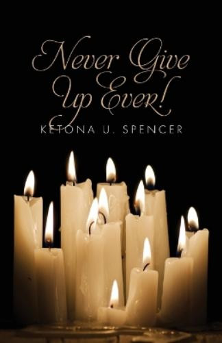 Ketona U Spencer Never Give Up Ever! (Tascabile)