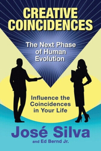 Creative Coincidences: The Next Phase of Human Evolution by Jr. Bernd, Ed