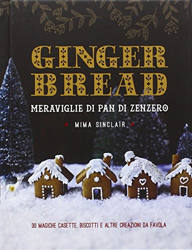 9788857608228 Gingerbread. Meraviglie di pan di zenzero - Mima Sinclair