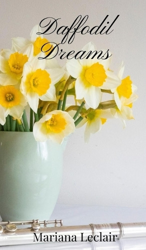 Mariana LeClair Daffodil Dreams (Copertina rigida)