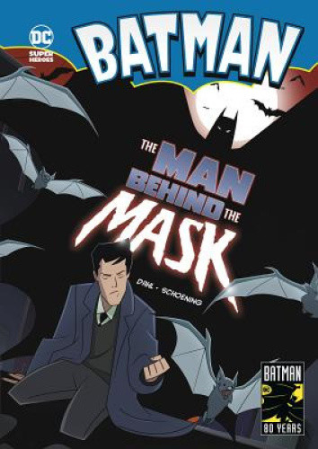 The Man Behind the Mask (Batman DC Super Heroes) by Dahl, Michael
