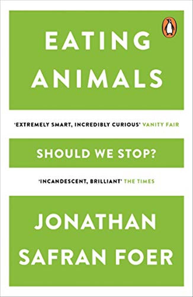 Eating Animals: Jonathan Safran Foer - Safran Foer  Jonathan