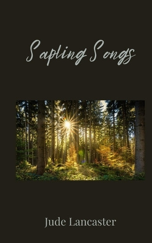 Jude Lancaster Sapling Songs (Tascabile)
