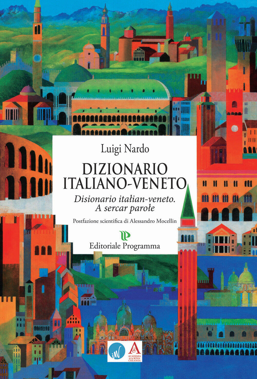 Dizionario italiano-veneto. A sercar parole - Nardo Luigi