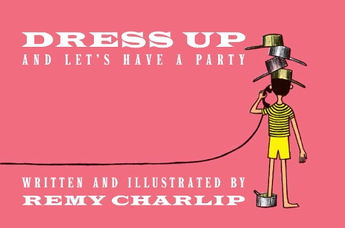 Remy Charlip Dress Up and Let's Have a Party (Copertina rigida)