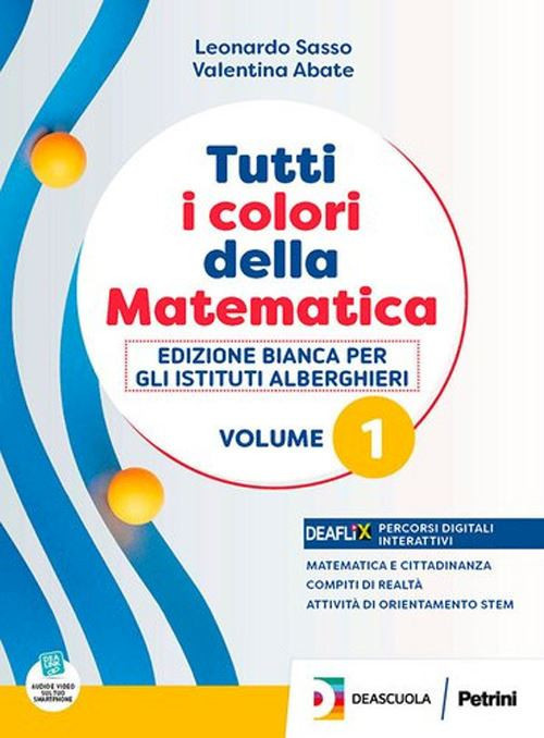 TUTTI I COLORI DELLA MATEMATICA. EDIZ. BIANCA. CON QUADERNO. PER GLI IST. PROFES