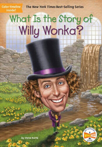 What Is the Story of Willy Wonka? (What Is the Story Of?) by Korte, Steve