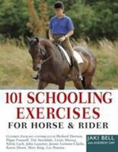 101 Schooling Exercises: For Horse and Rider by Jaki Bell
