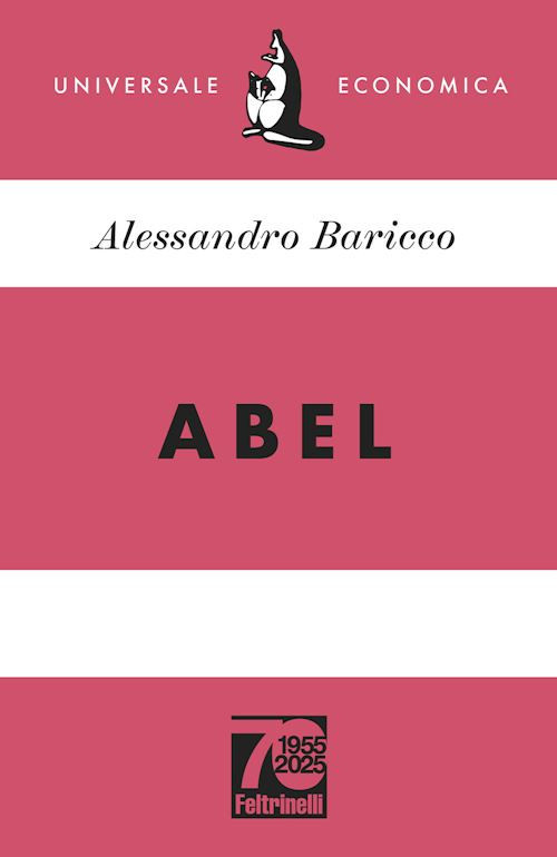 ABEL. EDIZ. 70° ANNIVERSARIO  - BARICCO ALESSANDRO - Feltrinelli