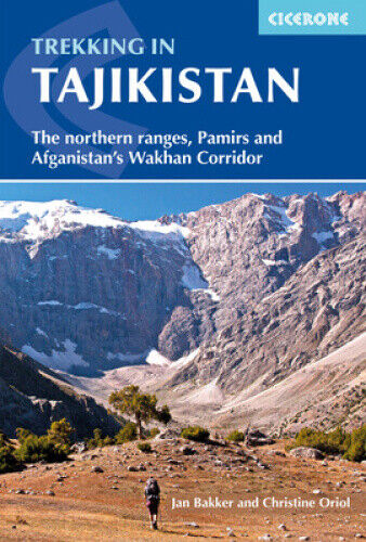 Trekking in Tajikistan: The northern ranges, Pamirs and Afghanistan's Wakhan