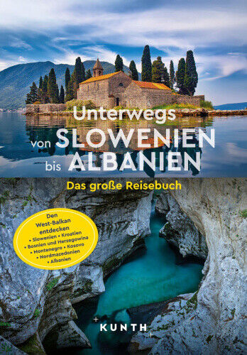 KUNTH Unterwegs von Slowenien bis Albanien [German]
