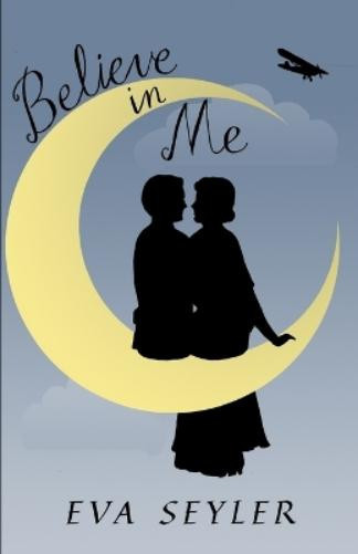 Eva Seyler Believe in Me (Tascabile) George and Louise