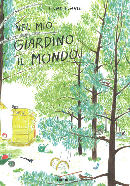 Irene Penazzi - Nel Mio Giardino Il Mondo. Ediz. A Colori