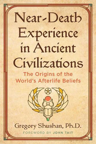 Near-Death Experience in Ancient Civilizations: The Origins of the World's