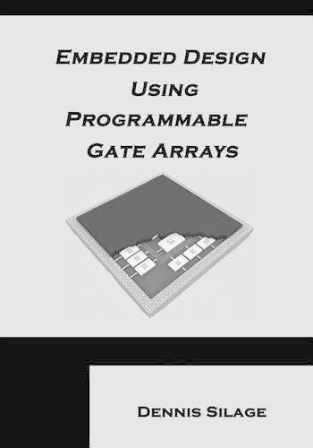 Dennis Silage Embedded Design using Programmable Gate Arrays (Tascabile)