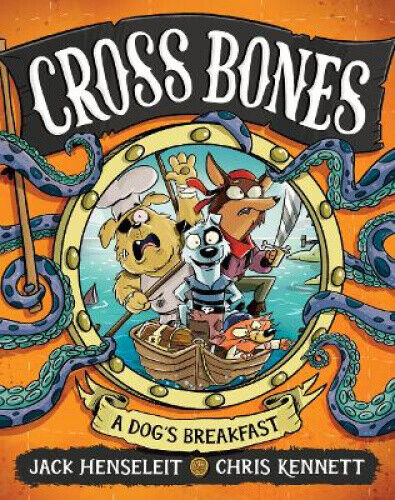 Cross Bones: A Dog's Breakfast: Cross Bones #1 by Jack Henseleit