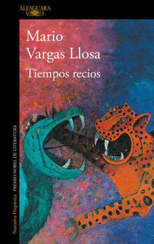 Tiempos Recios / Fierce Times [Spanish] by Llosa, Mario Vargas