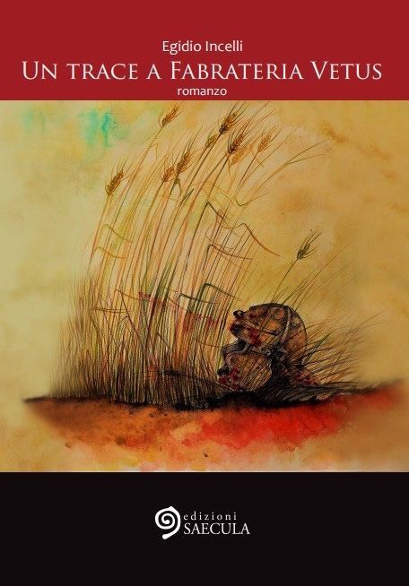 Libri Egidio Incelli - Un Trace A Fabrateria Vetus