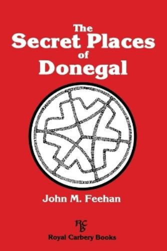 John M Feehan The Secret Places of Donegal (Tascabile)