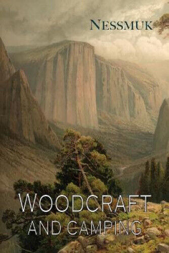 Woodcraft and Camping by George Washington Sears