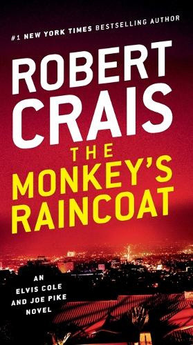 The Monkey's Raincoat: An Elvis Cole and Joe Pike Novel (An Elvis Cole and Joe