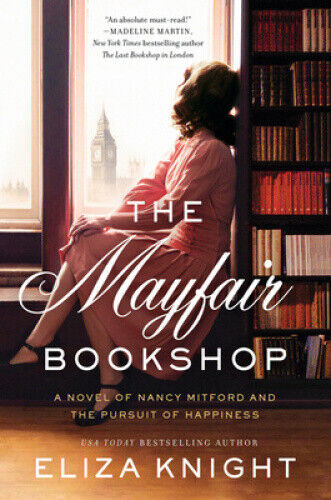 The Mayfair Bookshop: A Novel of Nancy Mitford and the Pursuit of Happiness