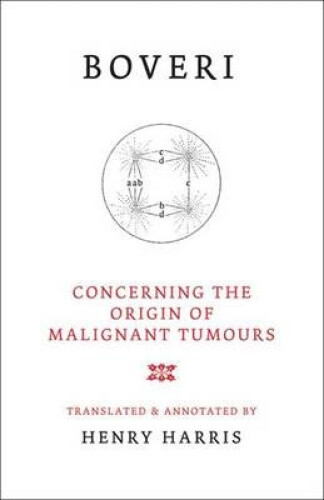 Concerning the Origins of Malignant Tumours by Theodor Boveri