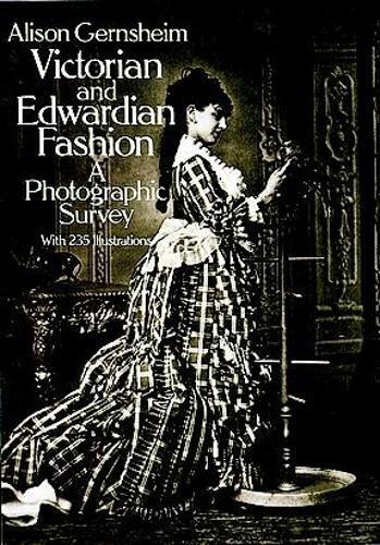 Alison Gernsheim Victorian and Edwardian Fashion (Tascabile)