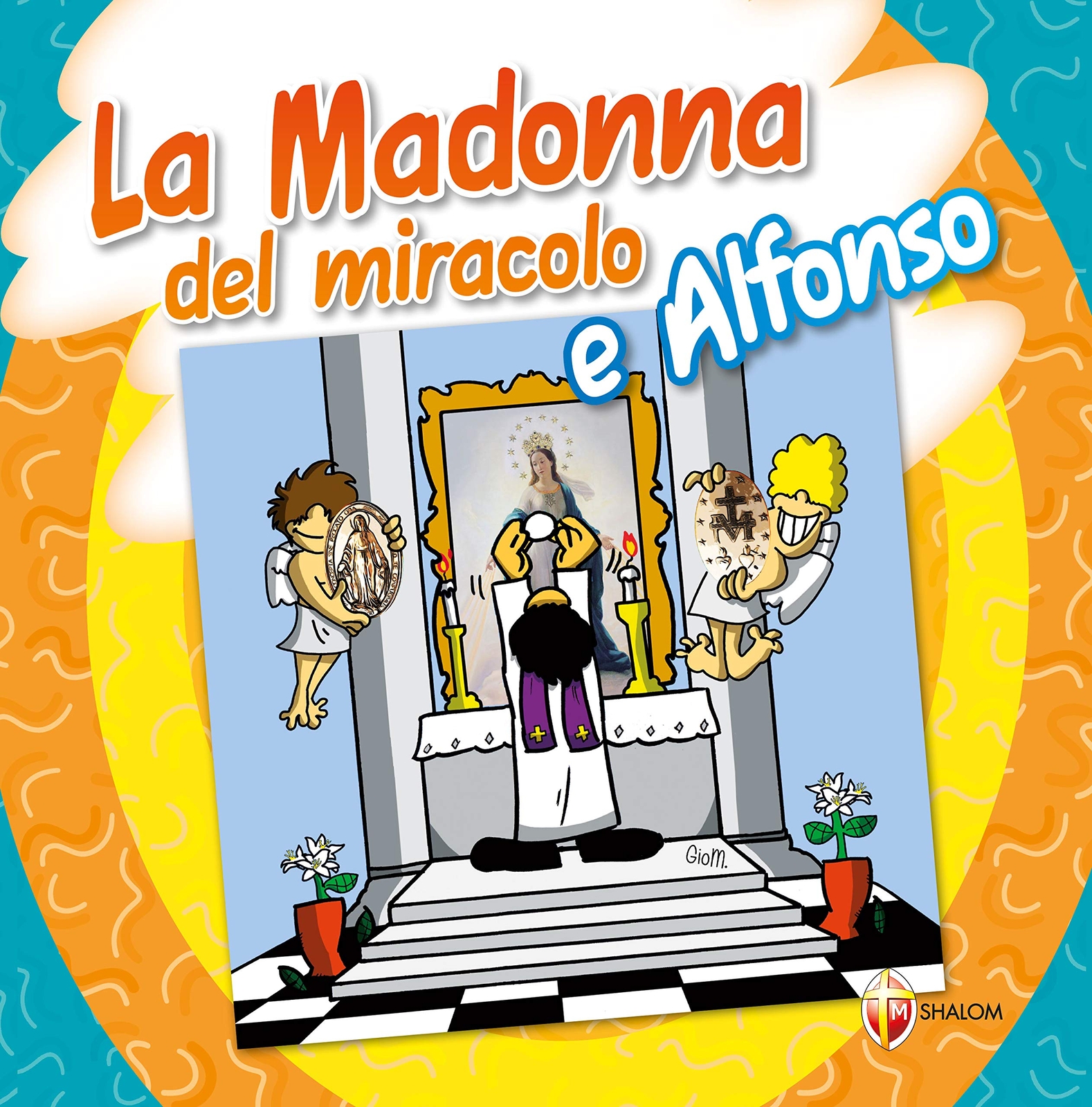 9788884046642 Madonna del miracolo e Alfonso. Ediz. a colori - Alfonso detto Tar