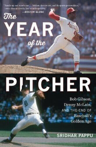 The Year of the Pitcher: Bob Gibson, Denny McLain, and the End of Baseball's