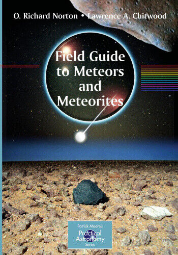 Field Guide to Meteors and Meteorites (The Patrick Moore Practical Astronomy