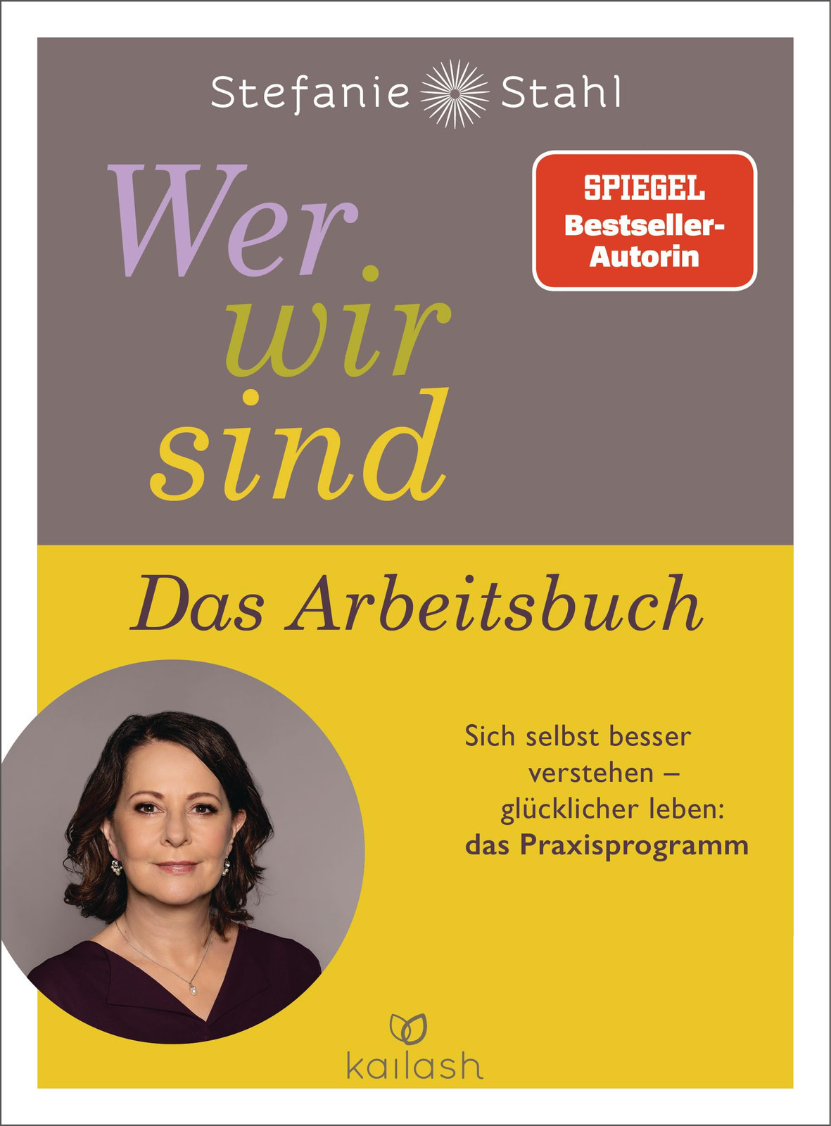 Stefanie Stahl Wer wir sind. Das Arbeitsbuch: Sich selbst besser ver (Tascabile)