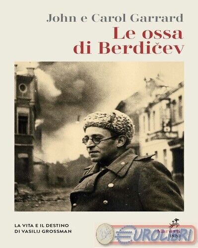 9788821113345 John Garrard Le ossa di Berdicev. La vita e il destino di Vasilij