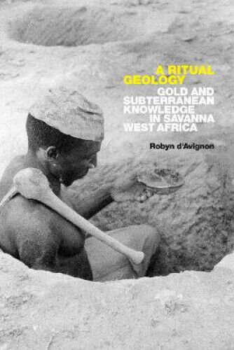 A Ritual Geology: Gold and Subterranean Knowledge in Savanna West Africa