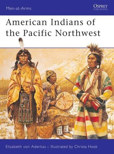 Elizabeth Von Aderkas American Indians of the Pacific Northwest (Tascabile)