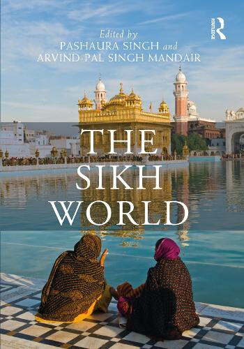 The Sikh World (Routledge Worlds) by Pashaura Singh
