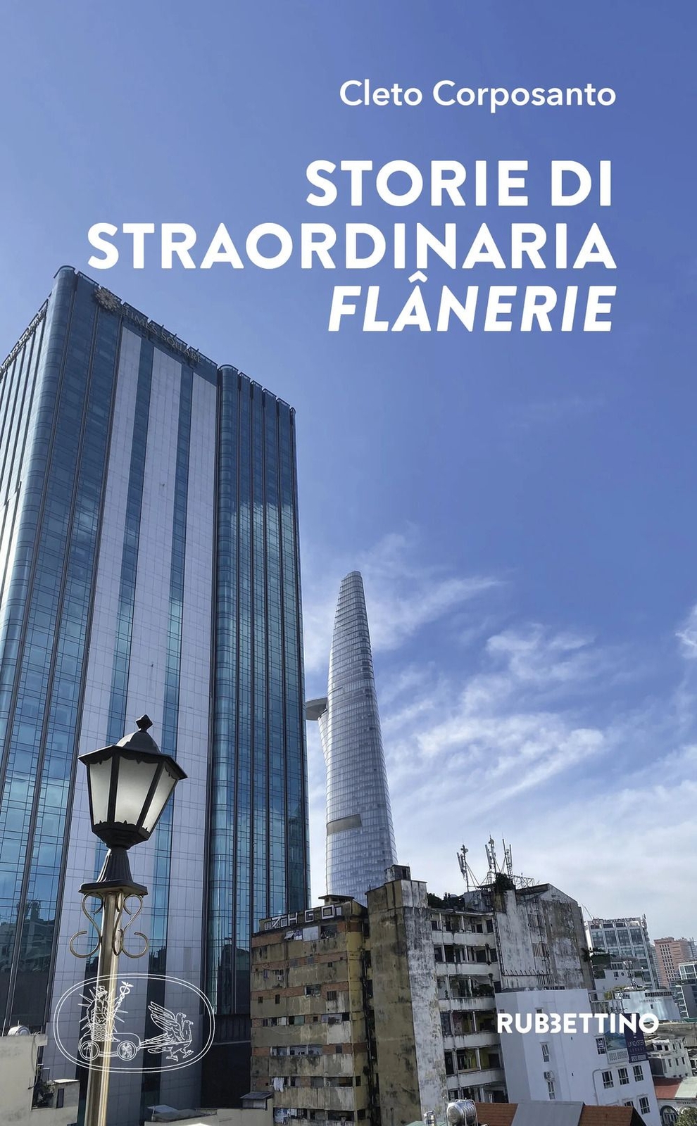 Libri Cleto Corposanto - Storie Di Straordinaria Flanerie