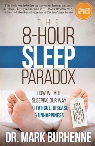 Mark Burhenne The 8-Hour Sleep Paradox (Tascabile)