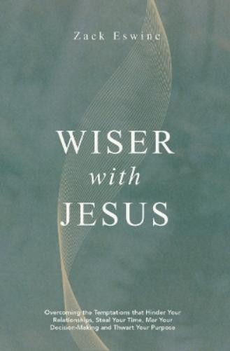 Zack Eswine Wiser With Jesus (Tascabile) (PRESALE 11/03/2025)